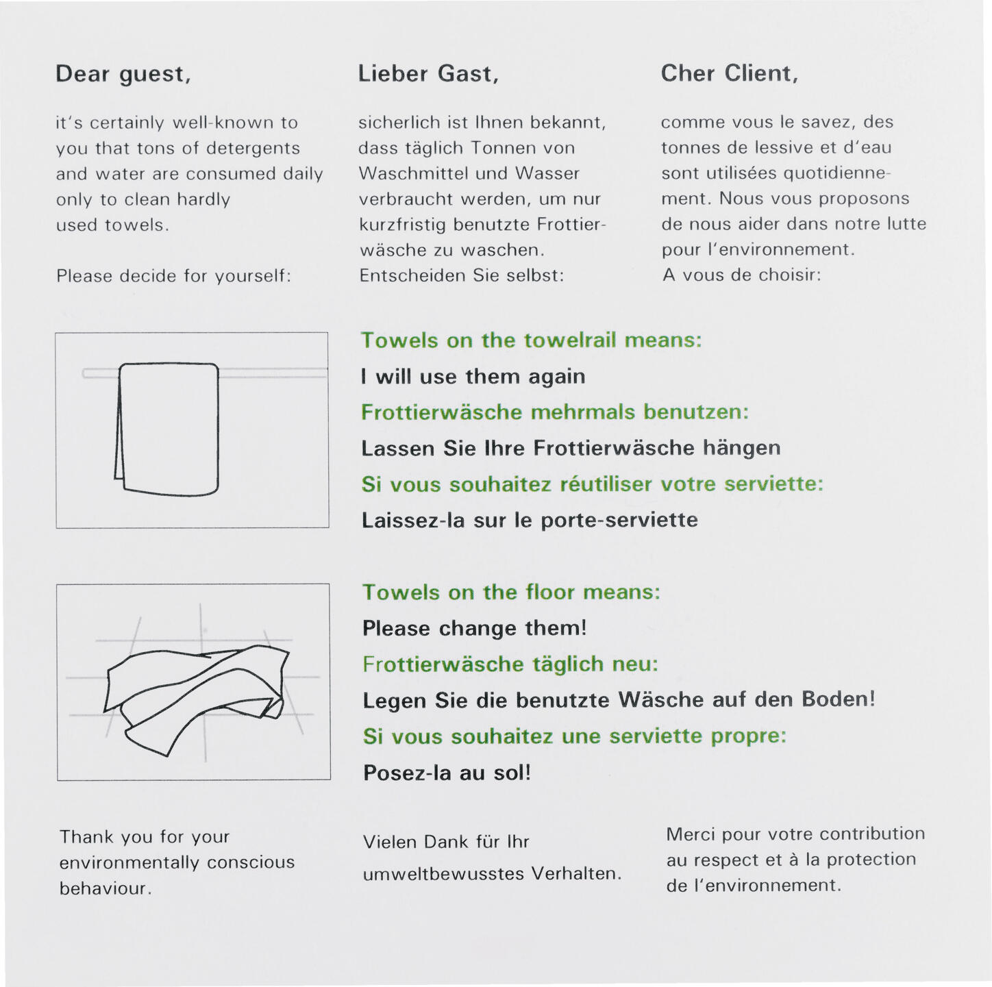 PULSIVA LUSINI Solutions GmbH Washing stickers in 3 languages Waschaufkleber in 3 Sprachen Washing stickers in 3 languages; 16.5x16.5 cm (WxH); white; 10 piece / pack Waschaufkleber in 3 Sprachen; 16.5x16.5 cm (BxH); weiß; 10 Stück / Pack Washing sticker with recommendation for environmentally conscious behaviour of your guests in 3 languages (GB/D/F). Waschaufkleber mit Empfehlung für umweltbewusstes Verhalten Ihrer Gäste in 3 Sprachen (GB/D/F).